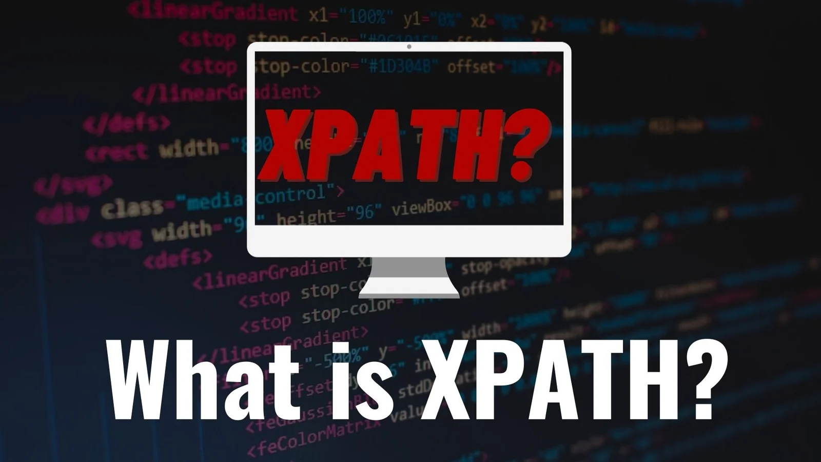 What Is Xpath? How Can We Use It?
